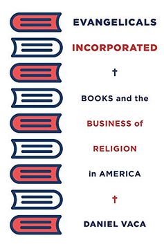 portada Evangelicals Incorporated: Books and the Business of Religion in America (in English)
