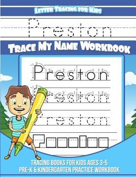 portada Preston Letter Tracing for Kids Trace my Name Workbook: Tracing Books for Kids ages 3 - 5 Pre-K & Kindergarten Practice Workbook