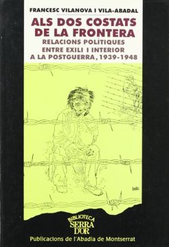 portada Als dos Costats de la Frontera. Relacions Polítiques Entre Exili i Interior a la Postguerra, 1939-1948 (en Catalá)