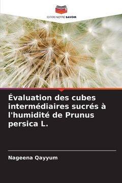 portada Évaluation des cubes intermédiaires sucrés à l'humidité de Prunus persica L. (en Francés)