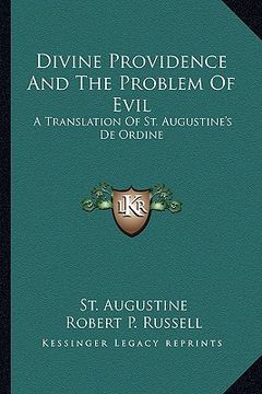 portada divine providence and the problem of evil: a translation of st. augustine's de ordine (in English)