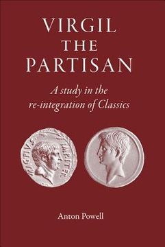 Virgil the Partisan: A Study in the Re-Integration of Classics