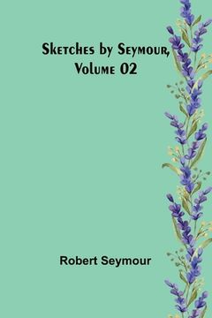 portada Sketches by Seymour, Volume 02