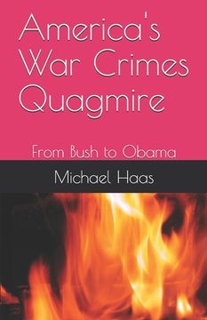 portada America's War Crimes Quagmire: From Bush to Obama (en Inglés)