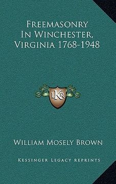 portada freemasonry in winchester, virginia 1768-1948 (en Inglés)