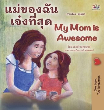 portada My Mom is Awesome (Thai English Bilingual Children's Book) (en Tailandia)