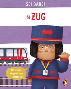 portada Sei Dabei! - im Zug: Pappbilderbuch mit Vielen Klappen zum Mitmachen ab 2 Jahren (Die sei Dabei! -Reihe, Band 8) (in German)
