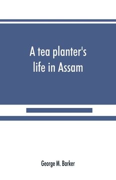 portada A tea planter's life in Assam (in English)