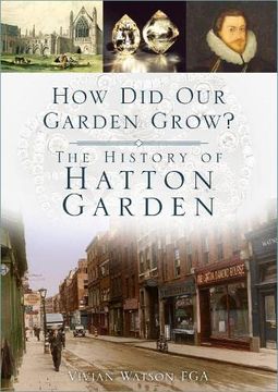 portada How Did Our Garden Grow?: The History of Hatton Garden (en Inglés)
