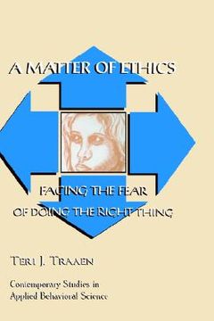 portada a matter of ethics: facing the fear of doing the right thing (en Inglés)