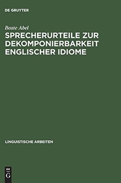 portada Sprecherurteile zur Dekomponierbarkeit Englischer Idiome (en Alemán)