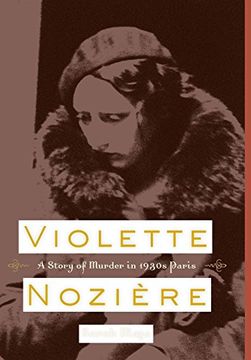 portada Violette Noziere: A Story of Murder in 1930S Paris (en Inglés)