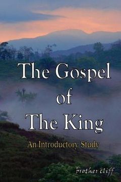 portada The Gospel of The King: An Introductory Study (en Inglés)