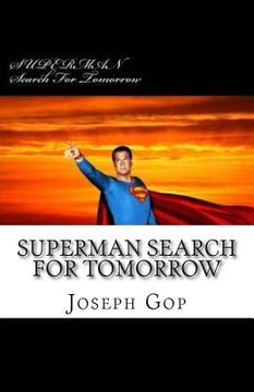 portada SUPERMAN Search For Tomorrow: Superman Search For Tomorrow (en Inglés)