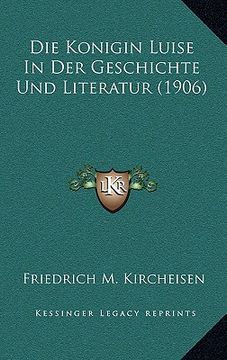 portada Die Konigin Luise In Der Geschichte Und Literatur (1906) (in German)