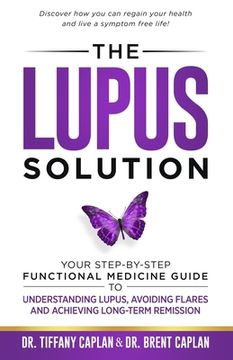 portada The Lupus Solution: Your Step-By-Step Functional Medicine Guide to Understanding Lupus, Avoiding Flares and Achieving Long-Term Remission