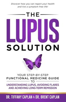 portada The Lupus Solution: Your Step-By-Step Functional Medicine Guide to Understanding Lupus, Avoiding Flares and Achieving Long-Term Remission (in English)