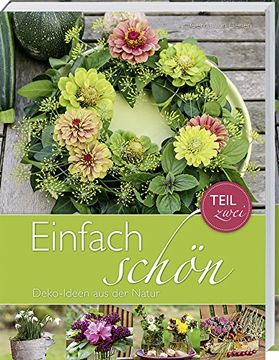 portada Einfach schön - Deko-Ideen aus der Natur - Teil 2: Deko-Ideen für alle Jahreszeiten (in German)