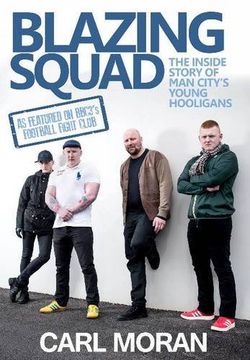 portada Blazing Squad: The Inside Story of Man City's Young Hooligans