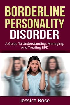 portada Borderline Personality Disorder: A Guide to Understanding, Managing, and Treating BPD (in English)