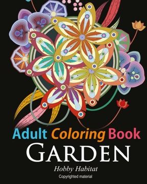 portada Adult Coloring Book: Enchanted Garden: Coloring Book for Grownups Featuring 32 Beautiful Garden and Flower Designs: Volume 11 (Hobby Habitat Coloring Books)