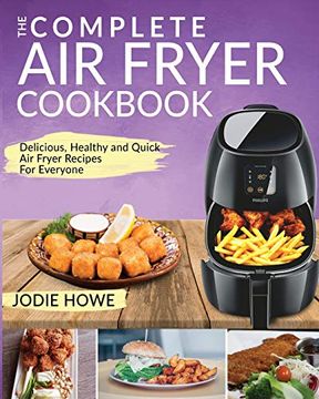 portada Air Fryer Cookbook: The Complete air Fryer Cookbook | Delicious, Healthy and Quick air Fryer Recipes for Everyone (Air Fryer Recipe Cookbook) (en Inglés)