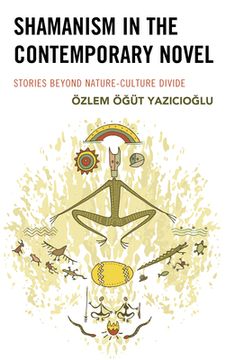portada Shamanism in the Contemporary Novel: Stories Beyond Nature-Culture Divide (en Inglés)