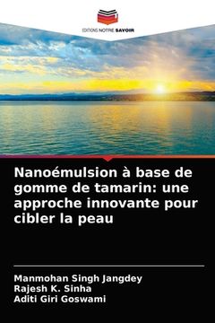 portada Nanoémulsion à base de gomme de tamarin: une approche innovante pour cibler la peau (en Francés)