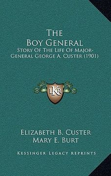 portada the boy general: story of the life of major-general george a. custer (1901) (en Inglés)