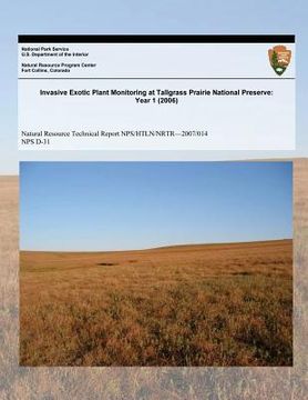 portada Invasive Exotic Plant Monitoring at Tallgrass Priaire National Preserve: Year 1 (2006) (en Inglés)