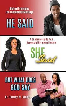 portada He Said She Said But What Does God Say: A 25-Minute Guide to a Successful Relational Future (en Inglés)