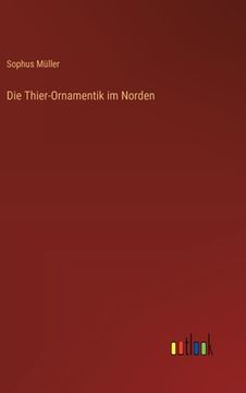 portada Die Thier-Ornamentik im Norden (in German)