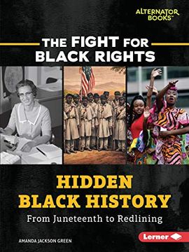portada Hidden Black History: From Juneteenth to Redlining (The Fight for Black Rights) (in English)