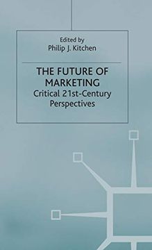 portada The Future of Marketing: Critical 21St Century Perspectives (in English)