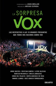 portada La Sorpresa Vox: Las Respuestas a las 10 Grandes Preguntas que Todos nos Hacemos Sobre vox (Sin Colección) (in Spanish)