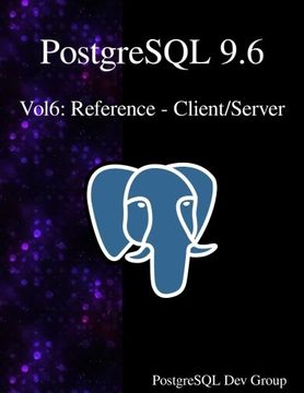 portada PostgreSQL 9.6 Vol6: Reference - Client/Server: Volume 6