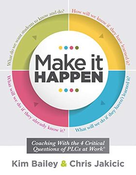 portada Make it Happen: Coaching With the Four Critical Questions of Plcs at Work(R) (Professional Learning Community Strategies for Instructi (in English)