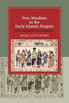 portada Non-Muslims in the Early Islamic Empire: From Surrender to Coexistence (Cambridge Studies in Islamic Civilization) (en Inglés)