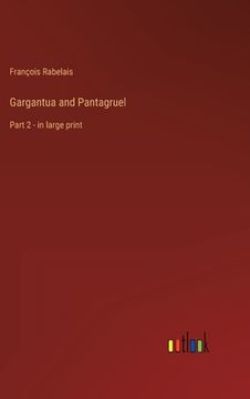 portada Gargantua and Pantagruel: Part 2 - in large print (en Inglés)