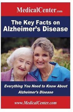 portada The Key Facts on Alzheimer's Disease: Everything You Need to Know About Alzheimer's Disease (en Inglés)