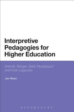 portada Interpretive Pedagogies for Higher Education: Arendt, Berger, Said, Nussbaum and Their Legacies (in English)