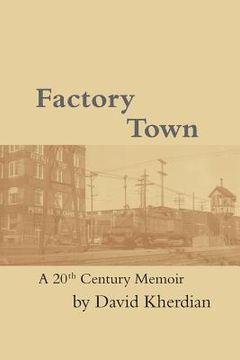 portada Factory Town: A 20th Century Memoir