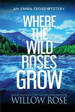portada Where the Wild Roses Grow (10) (Emma Frost Mystery) (in English)