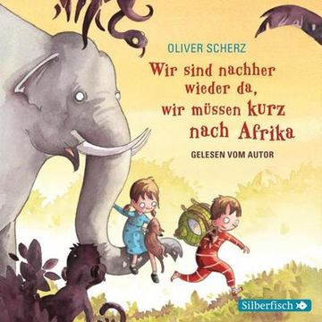 portada Wir Sind Nachher Wieder da, wir Müssen Kurz Nach Afrika: Autorenlesung (en Alemán)