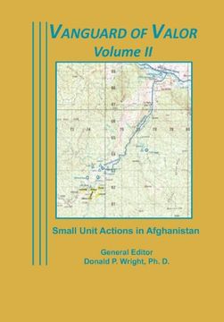 vanguard of valor volume ii: small unit actions in afghanistan: