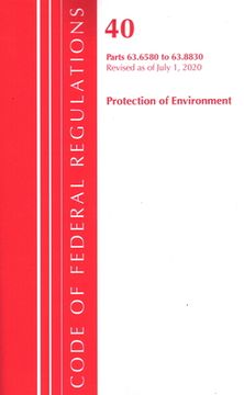 portada Code of Federal Regulations, Title 40 Protection of the Environment 63.6580-63.8830, Revised as of July 1, 2020 (en Inglés)