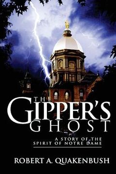 portada The Gipper's Ghost: A Story of the Spirit of Notre Dame (en Inglés)
