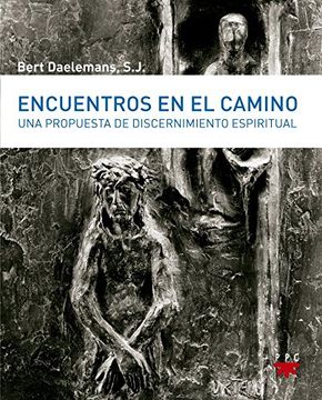 Encuentros en el camino: Una propuesta de discernimiento espiritual