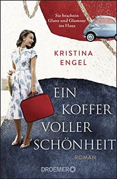 portada Ein Koffer Voller Schönheit - Roman | ein Frauenroman Zwischen Wirtschaftswunder, Frauenrechten und Einem Hauch Parfum (in German)