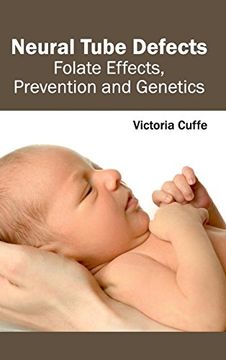 portada Neural Tube Defects: Folate Effects, Prevention and Genetics (en Inglés)